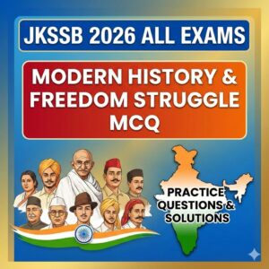 JKSSB 2026 All Exams  Modern History And Freedom Struugle  MCQ